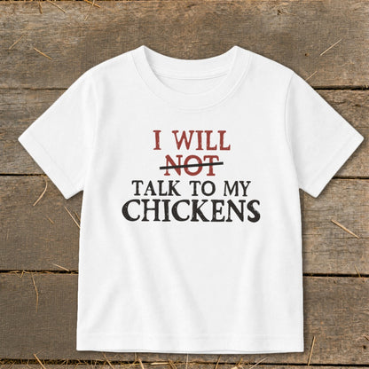White t-shirt with "I will NOT talk to my chickens" text.