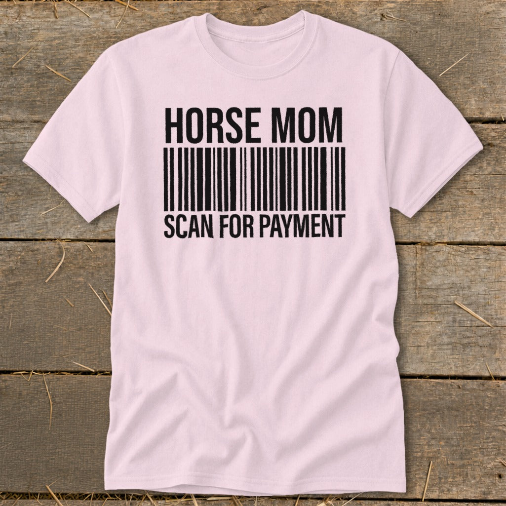 Light pink t-shirt with "HORSE MOM SCAN FOR PAYMENT" text and barcode graphic.