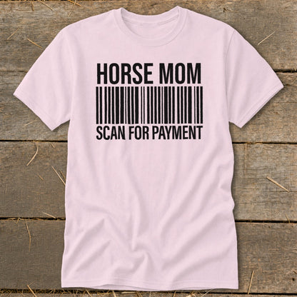 Light pink t-shirt with "HORSE MOM SCAN FOR PAYMENT" text and barcode graphic.