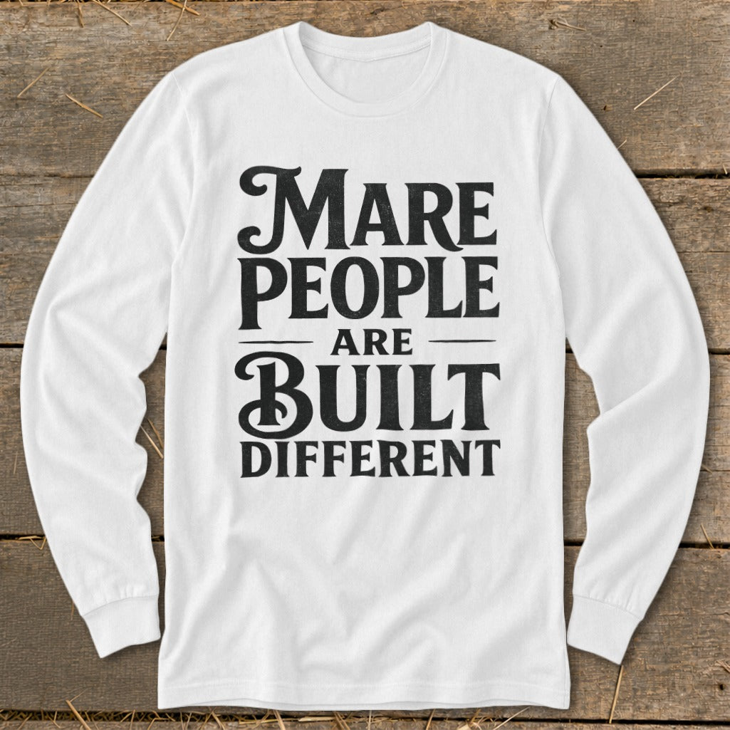 White long-sleeve shirt with black text: "Mare People Are Built Different."
