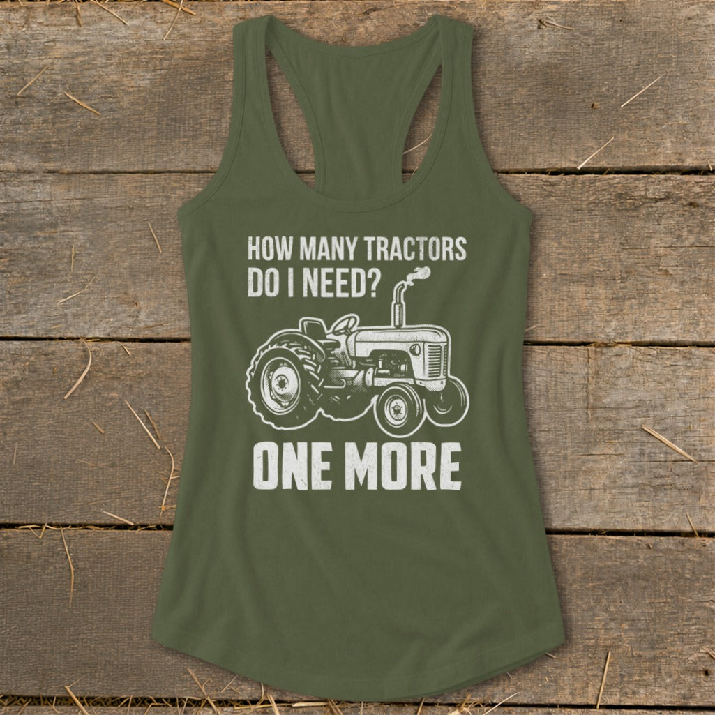 Green tank top with "How many tractors do I need? One more" and a tractor graphic.