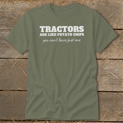 Olive green t-shirt with white text "Tractors are like potato chips you can't have just one".