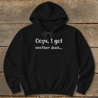 Black hoodie with white text "Oops, I got another duck..."