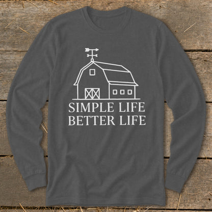 Long-sleeve shirt with white barn graphic and text "SIMPLE LIFE BETTER LIFE."