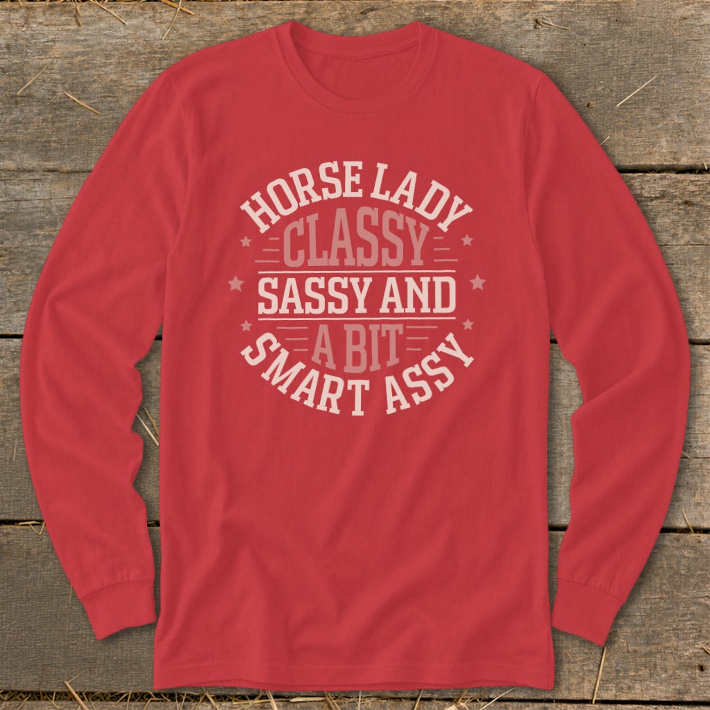 Red long sleeve shirt with "Horse Lady Classy Sassy And A Bit Smart Assy" text.