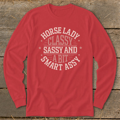 Red long sleeve shirt with "Horse Lady Classy Sassy And A Bit Smart Assy" text.