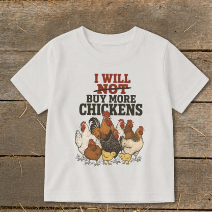 White t-shirt with chickens and the text "I will not buy more chickens."