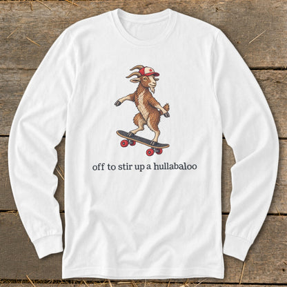 Off To Stir Up a Hullabaloo Long Sleeve Tee