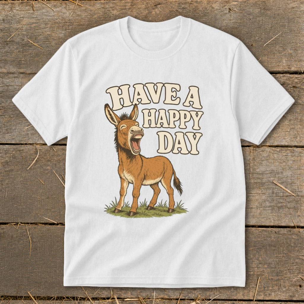 White t-shirt with a cartoon donkey and text that says "HAVE A HAPPY DAY".