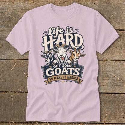 Lilac t-shirt with "Life is Hard Get Some Goats To Make It Harder" text and goat graphic.