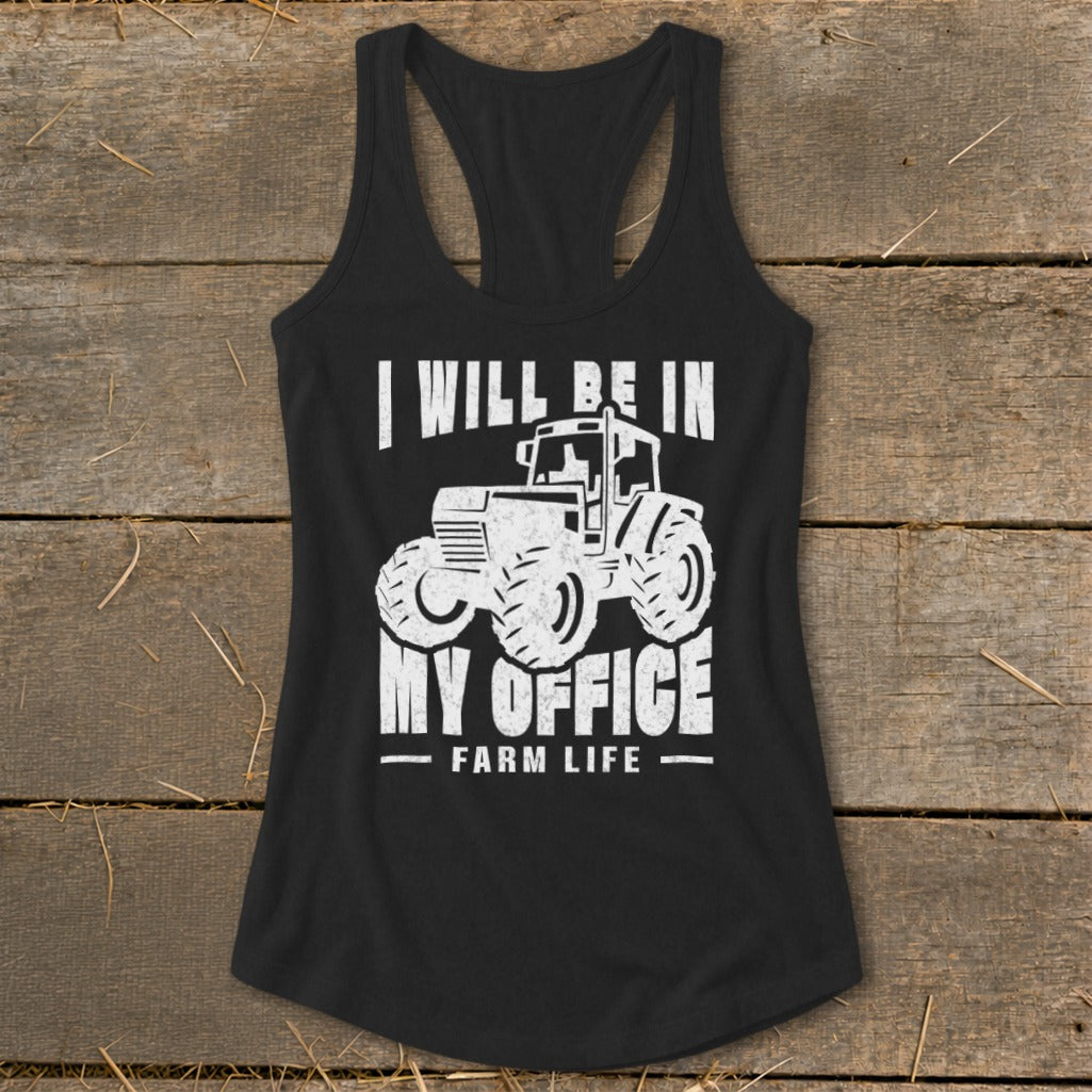 Black tank top with white tractor graphic and text "I WILL BE IN MY OFFICE FARM LIFE".