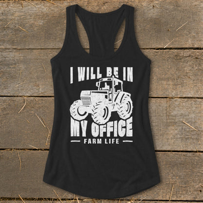 Black tank top with white tractor graphic and text "I WILL BE IN MY OFFICE FARM LIFE".