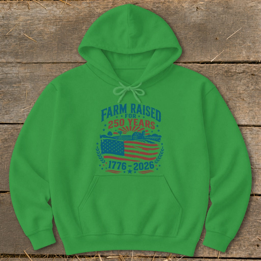 Green hoodie with "Farm Raised for 250 Years" and American flag graphic.