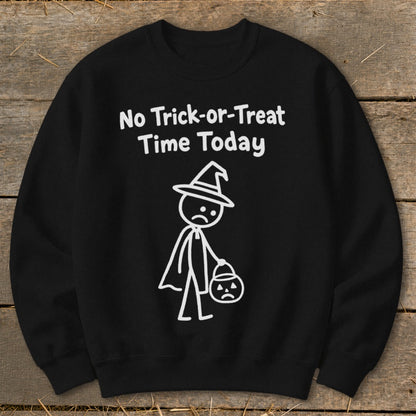 No Trick-or-Treat Time Today Sweatshirt