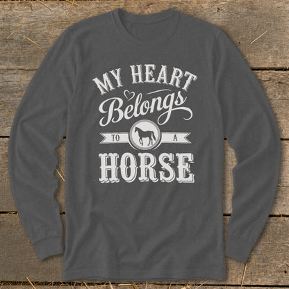 Long sleeve shirt with text "MY HEART BELONGS TO A HORSE" and horse graphic.