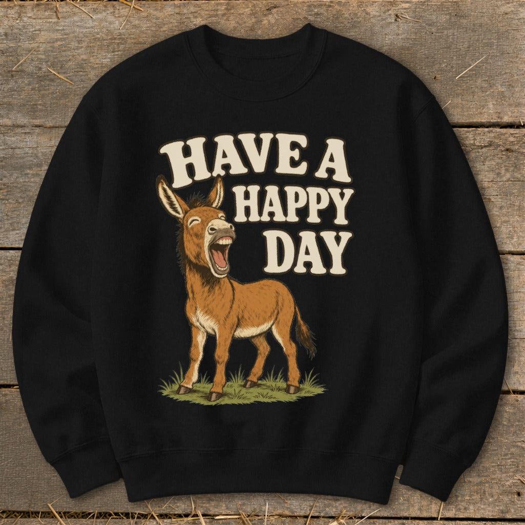 Black sweatshirt with a happy donkey and text "HAVE A HAPPY DAY".