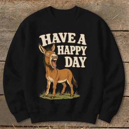 Black sweatshirt with a happy donkey and text "HAVE A HAPPY DAY".