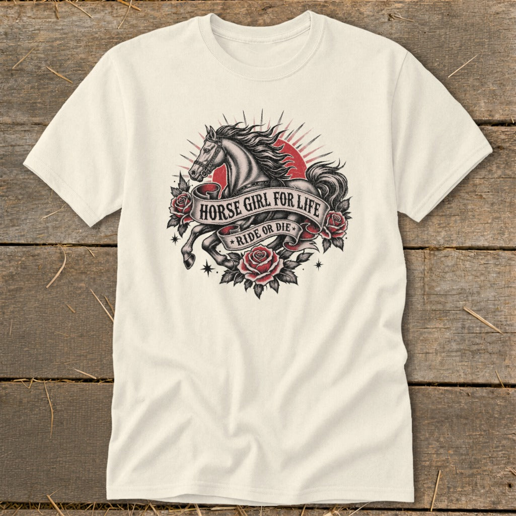 Cream t-shirt with a horse, roses, and banner reading "HORSE GIRL FOR LIFE RIDE OR DIE".