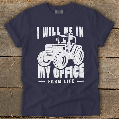 Navy t-shirt with white text and tractor graphic: "I Will Be In My Office Farm Life."