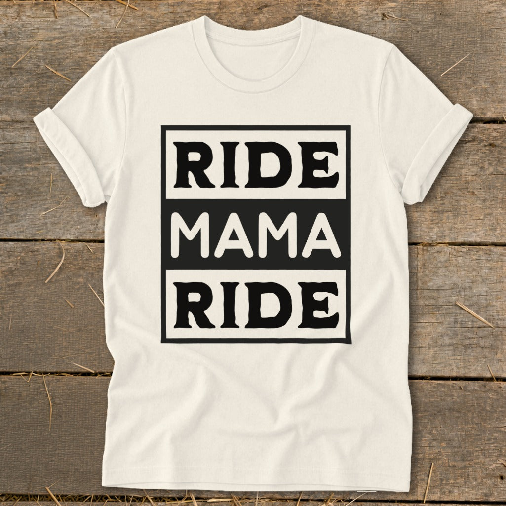 Cream t-shirt with black text "RIDE MAMA RIDE" inside a black rectangle.