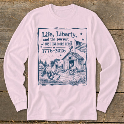Life, Liberty, and the pursuit of JUST ONE MORE HORSE 1776-2026.