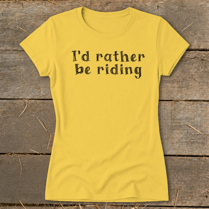 Yellow t-shirt with "I'd rather be riding" text in black font.