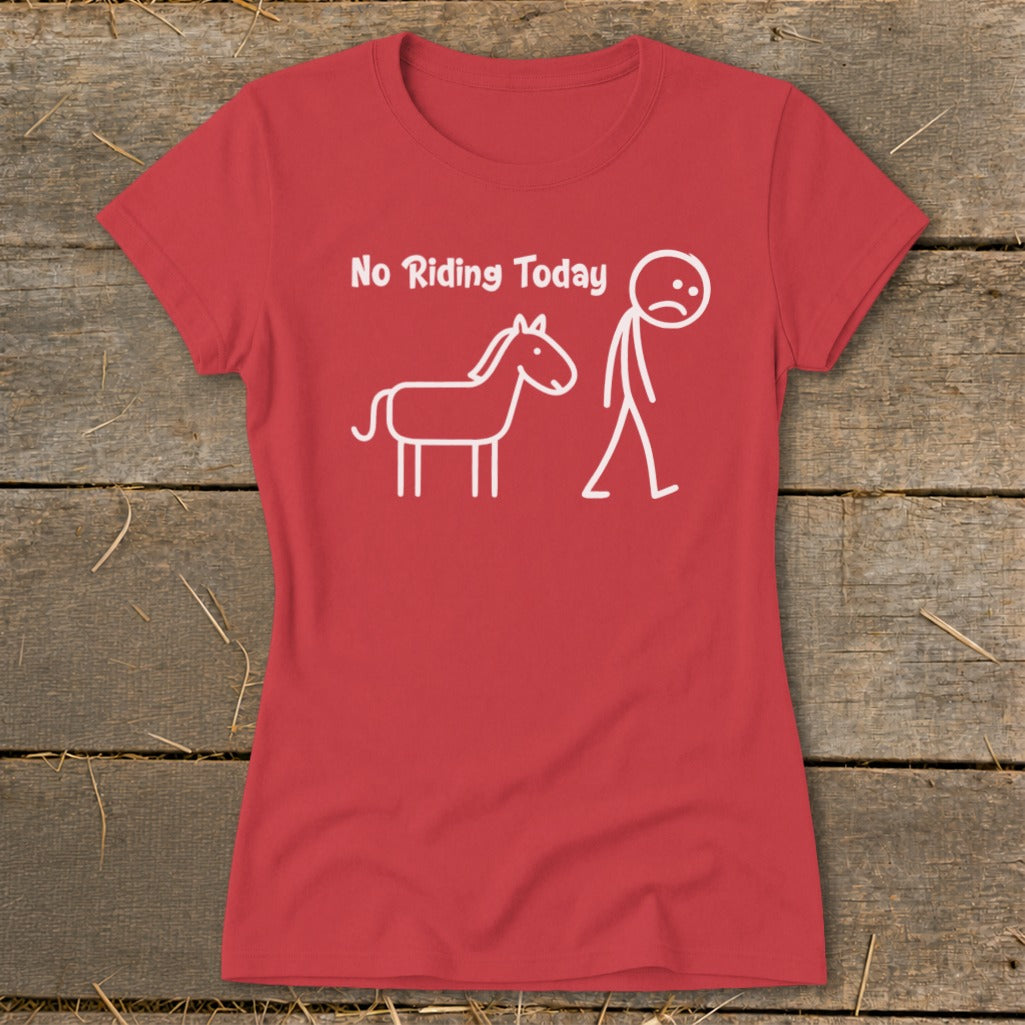 Red t-shirt with white stick figure of a horse and sad person with "No Riding Today" text.