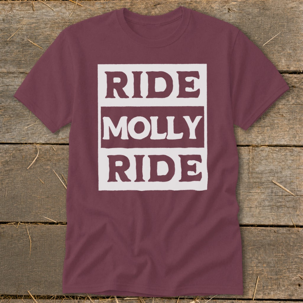 Maroon short-sleeved t-shirt with a white rectangular graphic containing the text Ride Molly Ride.