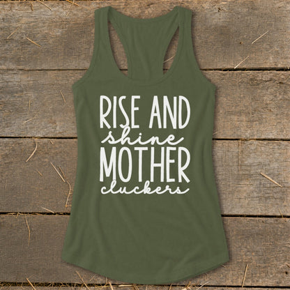 Green tank top with white text reading "RISE AND shine MOTHER cluckers".