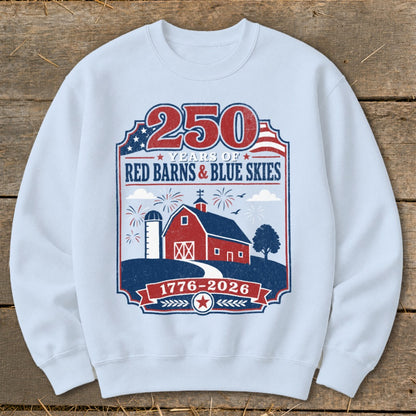 Sweatshirt graphic celebrating 250 years of red barns and blue skies, 1776-2026.