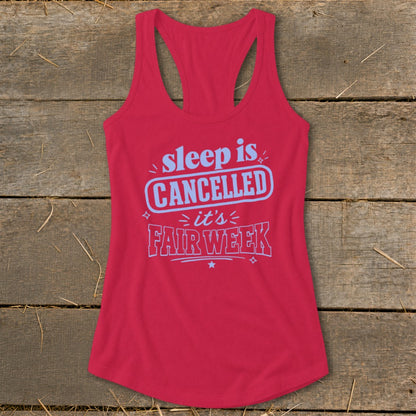 Red racerback tank top with "sleep is CANCELLED it's FAIR WEEK" text.