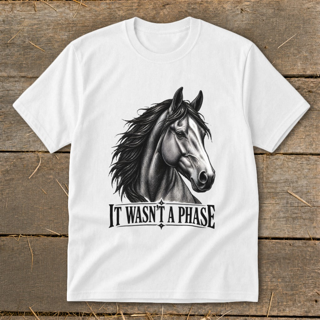 White t-shirt with black sketch of a horse head and text "IT WASN'T A PHASE".