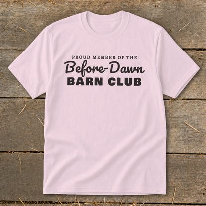 Pink t-shirt with black text reading "Proud Member of the Before-Dawn BARN CLUB".