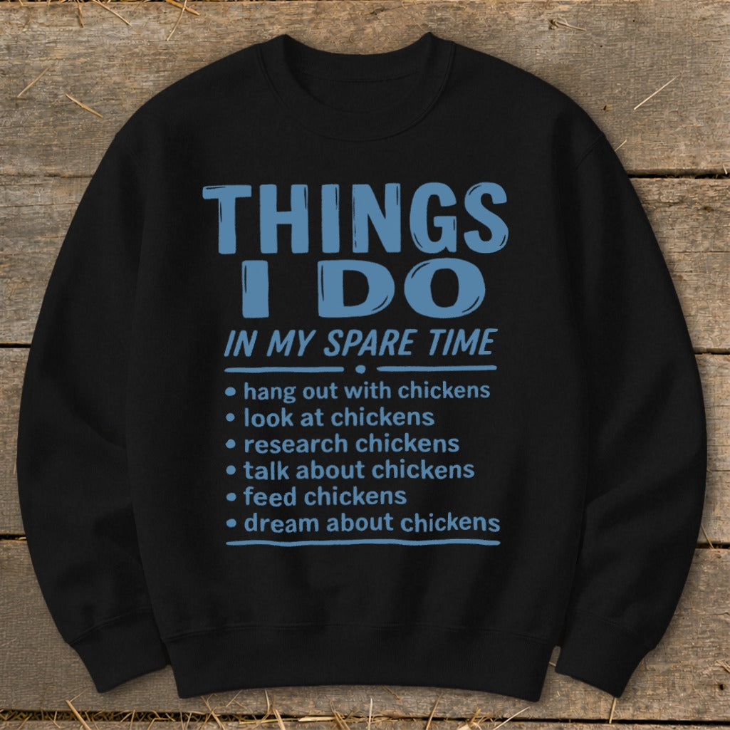 Black sweatshirt with "Things I Do In My Spare Time" and chicken-related activities listed.
