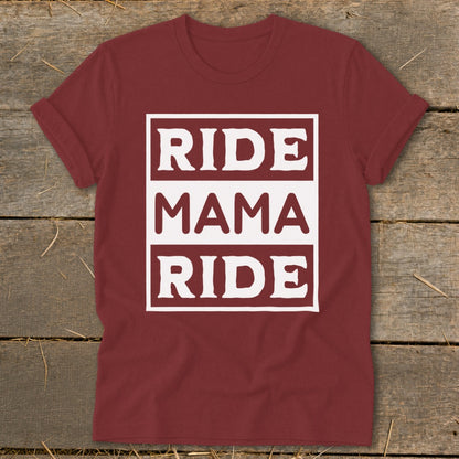 Maroon t-shirt with white text "RIDE MAMA RIDE" in a box.