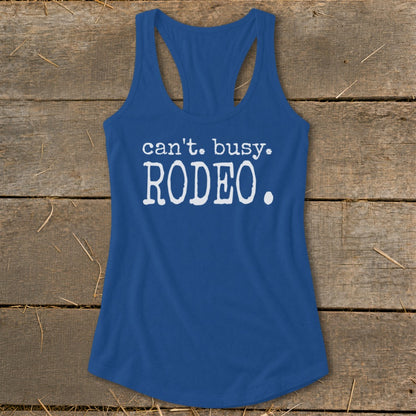 Royal blue tank top with white text that says "can't. busy. RODEO."