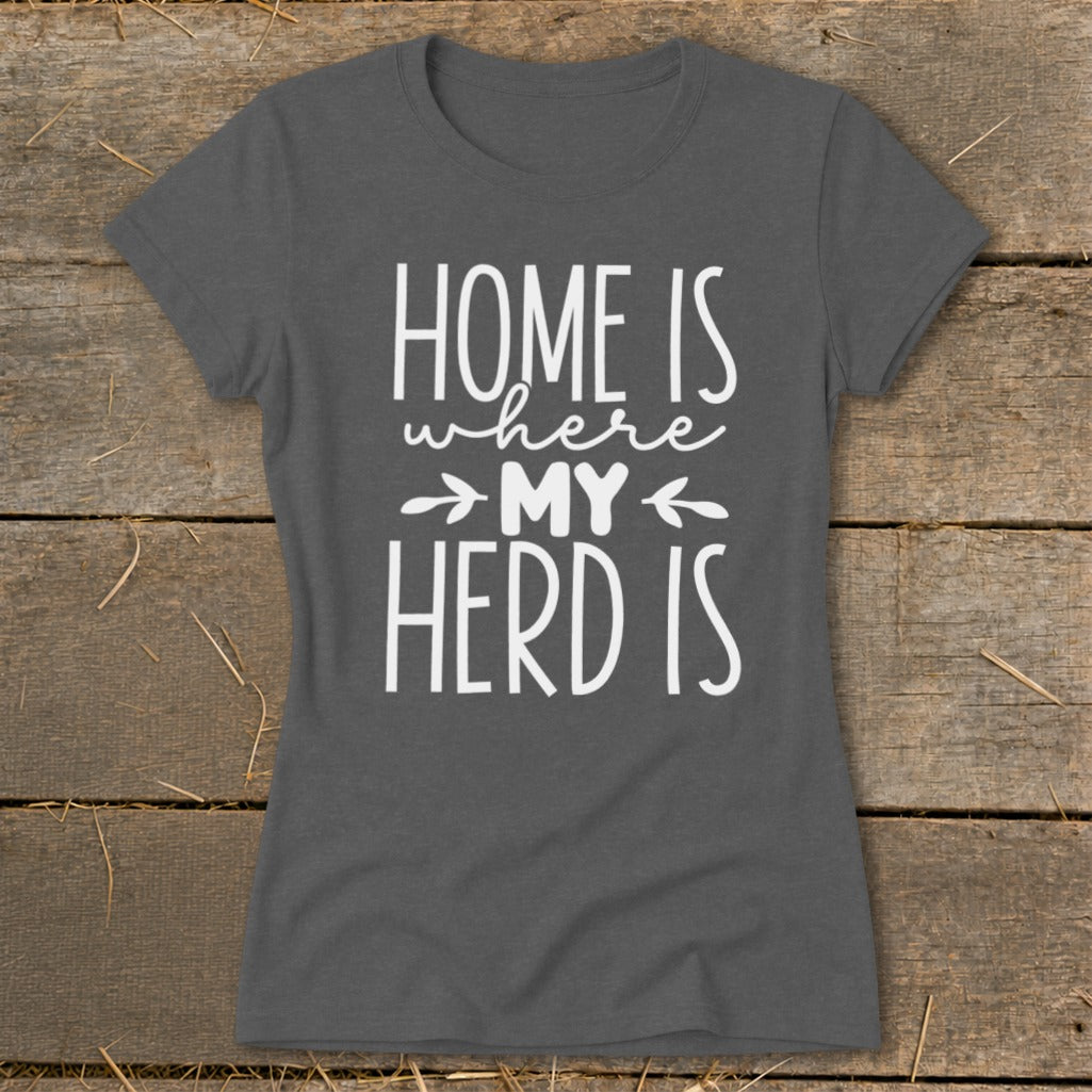 Grey t-shirt with white text "HOME IS where MY HERD IS".