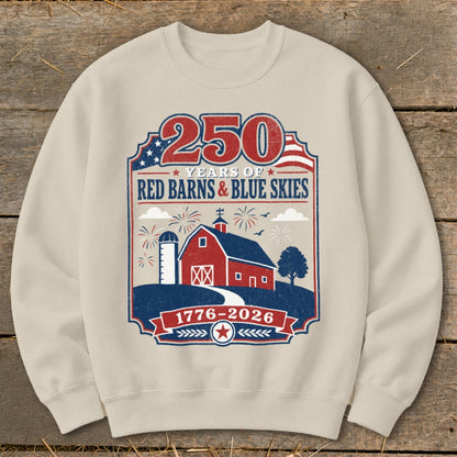 Light beige sweatshirt with 250 Years of Red Barns & Blue Skies graphic.