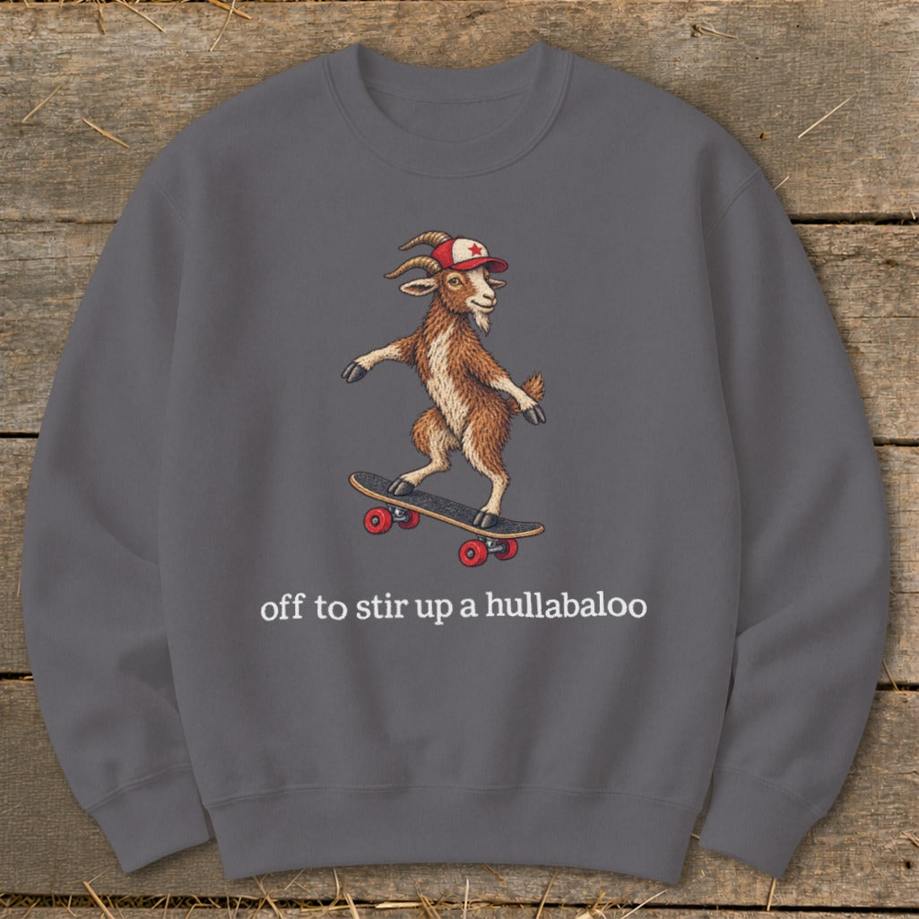 Off To Stir Up a Hullabaloo Sweatshirt