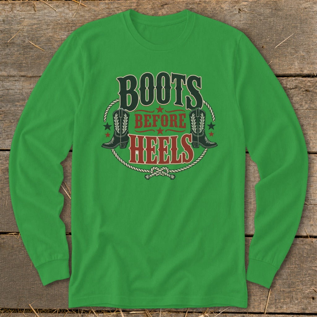 Green long-sleeve shirt with "Boots Before Heels" text and cowboy boots graphic.