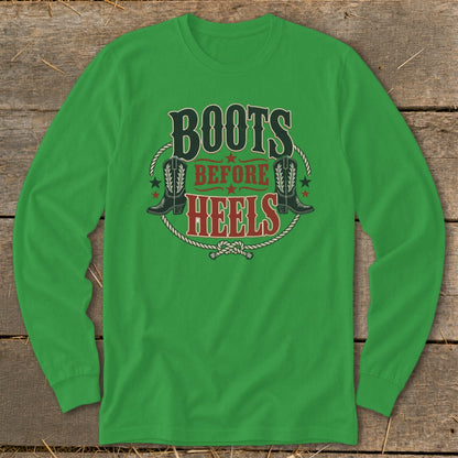 Green long-sleeve shirt with "Boots Before Heels" text and cowboy boots graphic.