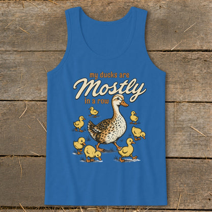Blue tank top with illustration of a mother duck and ducklings with the text "my ducks are Mostly in a row".