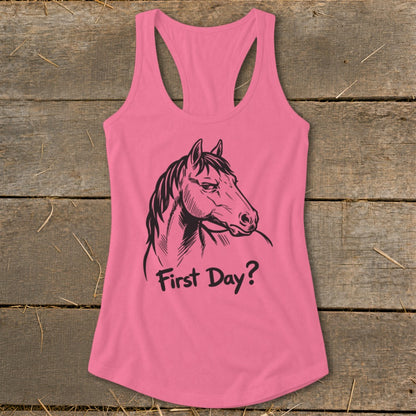 Pink racerback tank top with a black sketch of a horse and text "First Day?".