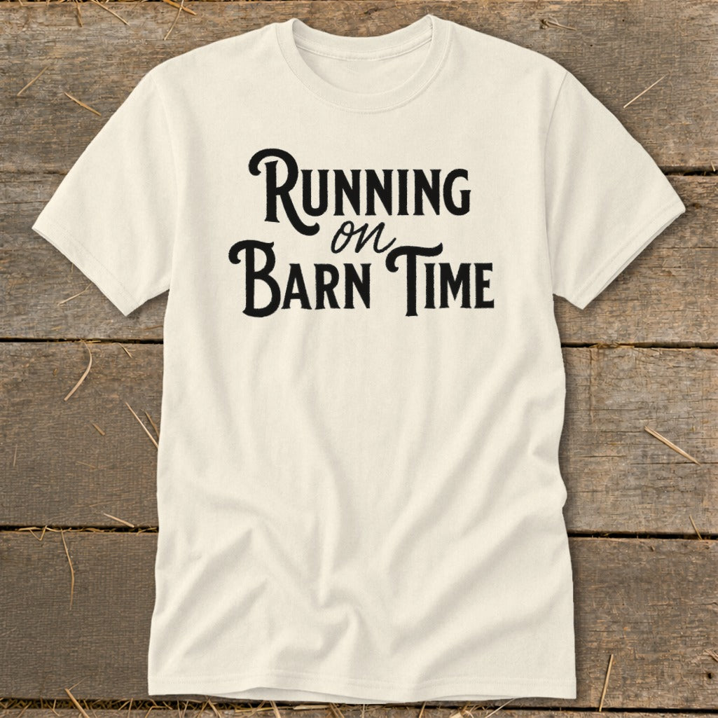 Cream t-shirt with "Running on Barn Time" text in black stylized font.