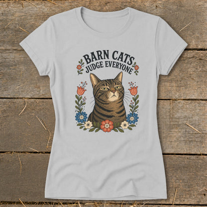 Light gray t-shirt with a tabby cat and flowers, reading "Barn Cats Judge Everyone."