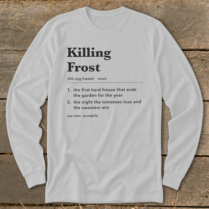 Light gray long-sleeve t-shirt with a humorous dictionary definition of Killing Frost printed in black on the chest.