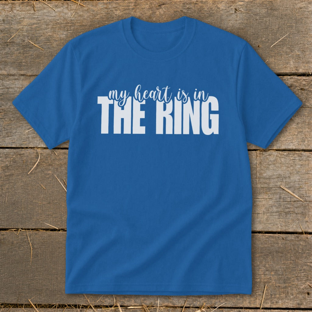 Blue t-shirt with white text that reads "my heart is in THE RING".