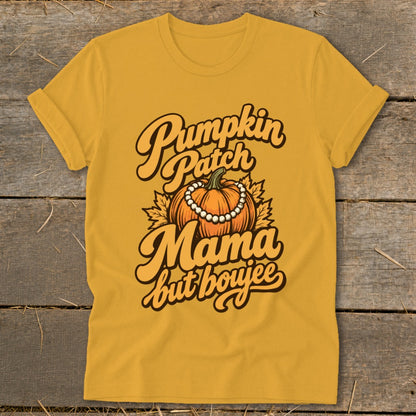 Yellow t-shirt with "Pumpkin Patch Mama but boujee" text and a pumpkin graphic.