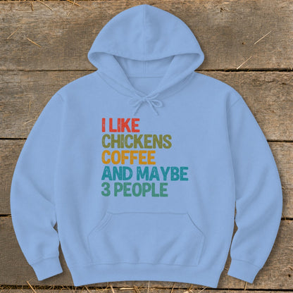 Light blue hoodie with text "I LIKE CHICKENS COFFEE AND MAYBE 3 PEOPLE".
