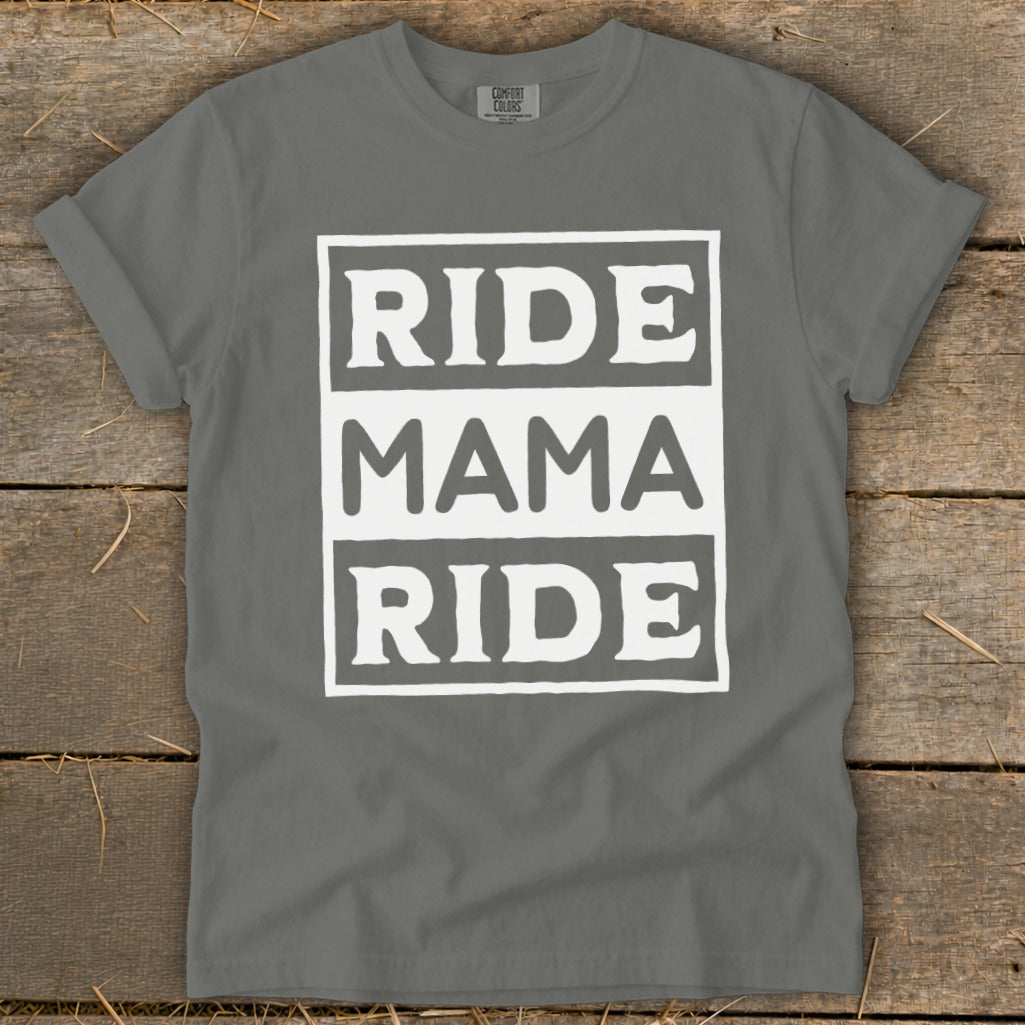 Grey t-shirt with white text reading "RIDE MAMA RIDE" in three stacked boxes.